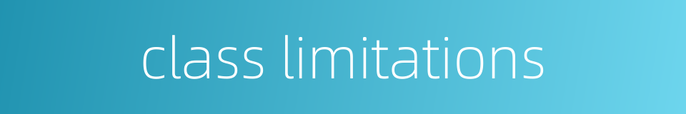 class limitations的同义词
