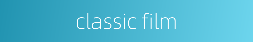classic film的同义词