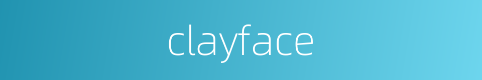 clayface的同义词
