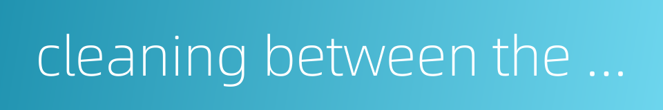 cleaning between the rolls的同义词