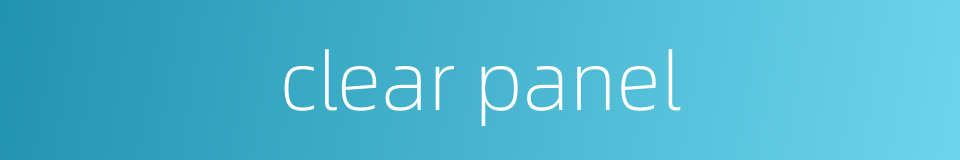 clear panel的同义词