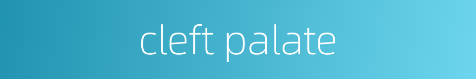 cleft palate的同义词