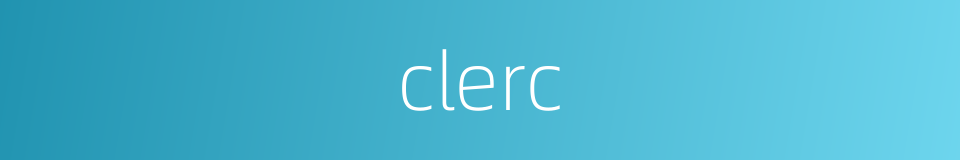clerc的同义词
