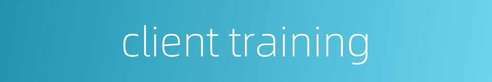 client training的同义词