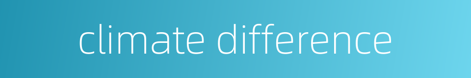 climate difference的同义词