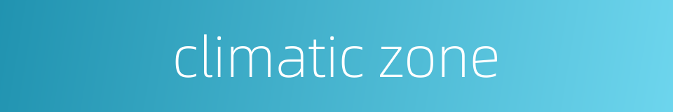 climatic zone的同义词