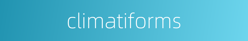 climatiforms的同义词