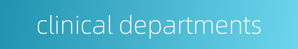 clinical departments的同义词