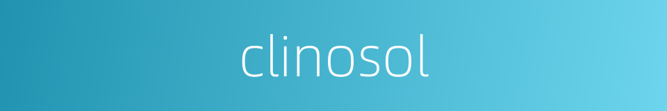 clinosol的同义词