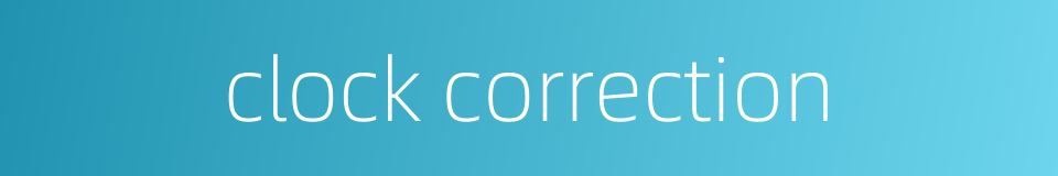 clock correction的同义词