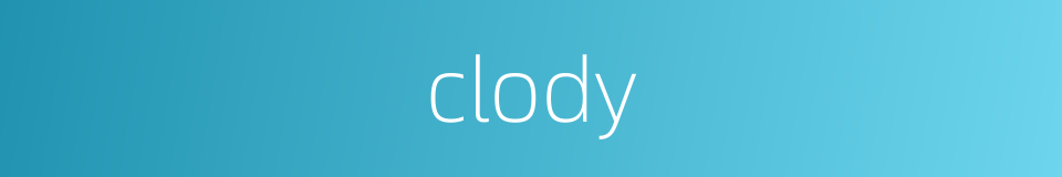 clody的同义词