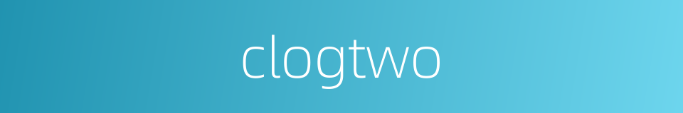 clogtwo的同义词