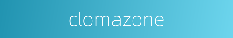 clomazone的同义词