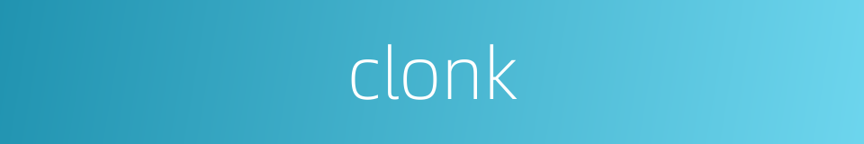 clonk的同义词
