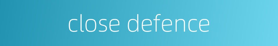 close defence的同义词