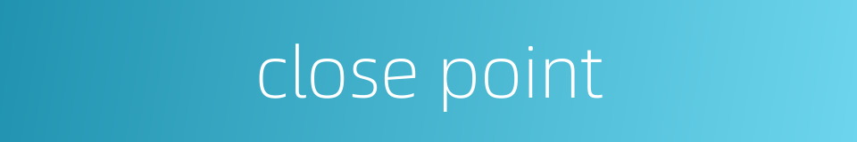 close point的同义词