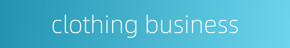clothing business的同义词