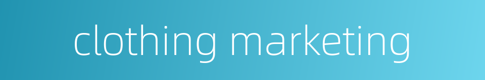 clothing marketing的同义词
