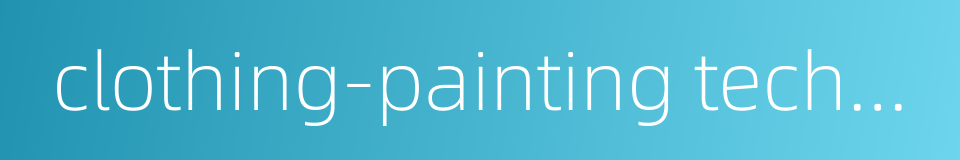 clothing-painting techniques的同义词