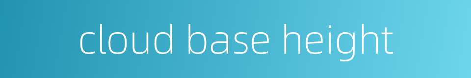 cloud base height的同义词