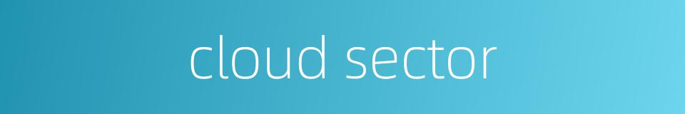 cloud sector的同义词
