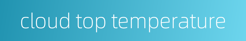 cloud top temperature的同义词
