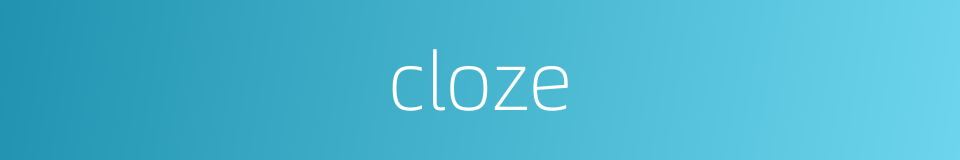 cloze的同义词