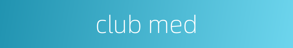 club med的同义词