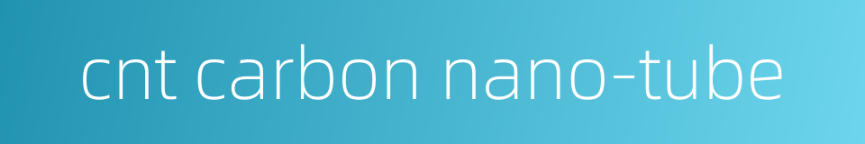 cnt carbon nano-tube的同义词