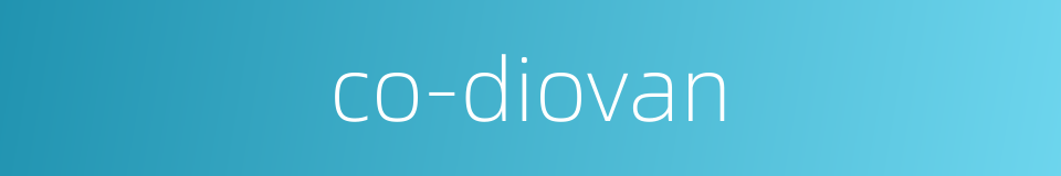 co-diovan的同义词