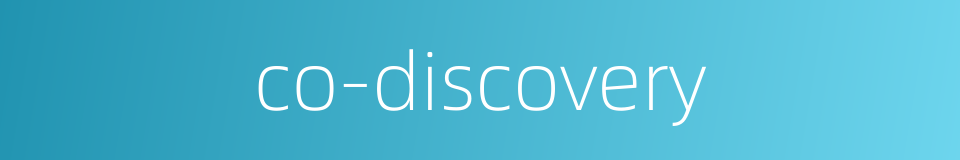 co-discovery的同义词