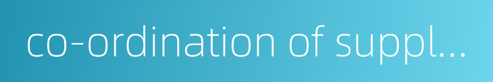 co-ordination of supply and demand的同义词