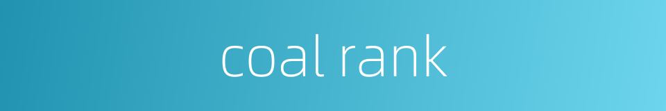 coal rank的同义词