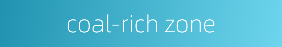 coal-rich zone的同义词