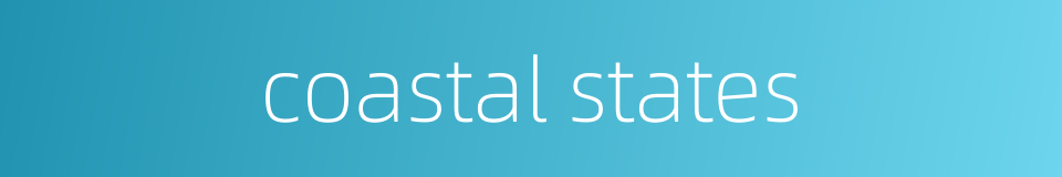 coastal states的同义词
