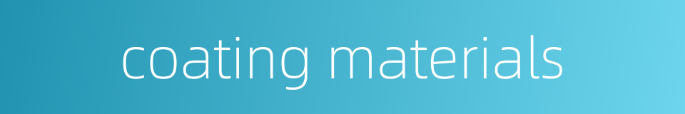 coating materials的同义词