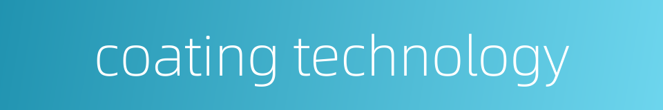 coating technology的同义词