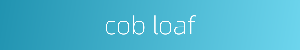 cob loaf的同义词