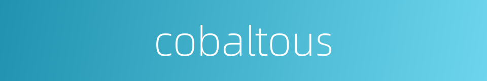 cobaltous的同义词