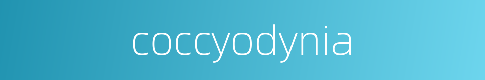 coccyodynia的同义词