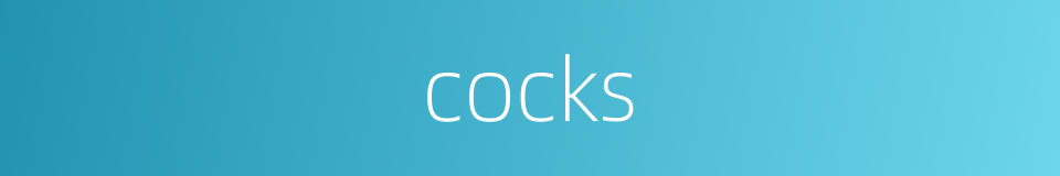 cocks的同义词