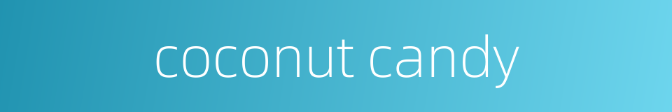 coconut candy的同义词