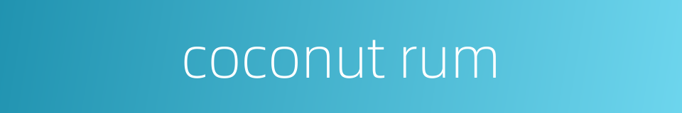 coconut rum的同义词