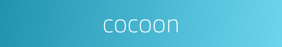 cocoon的同义词