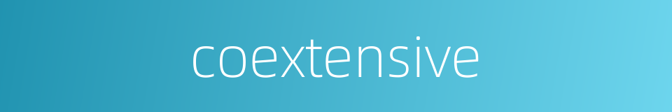 coextensive的同义词