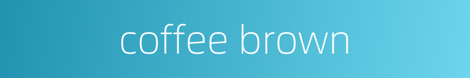 coffee brown的同义词