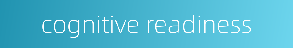cognitive readiness的同义词