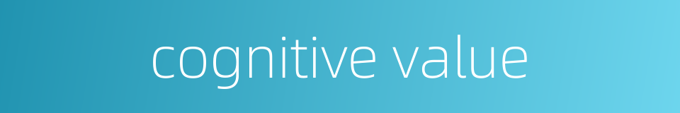 cognitive value的同义词