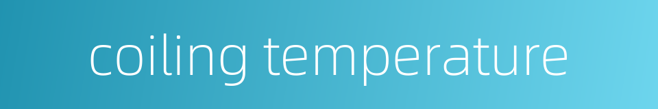 coiling temperature的同义词