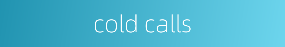 cold calls的同义词